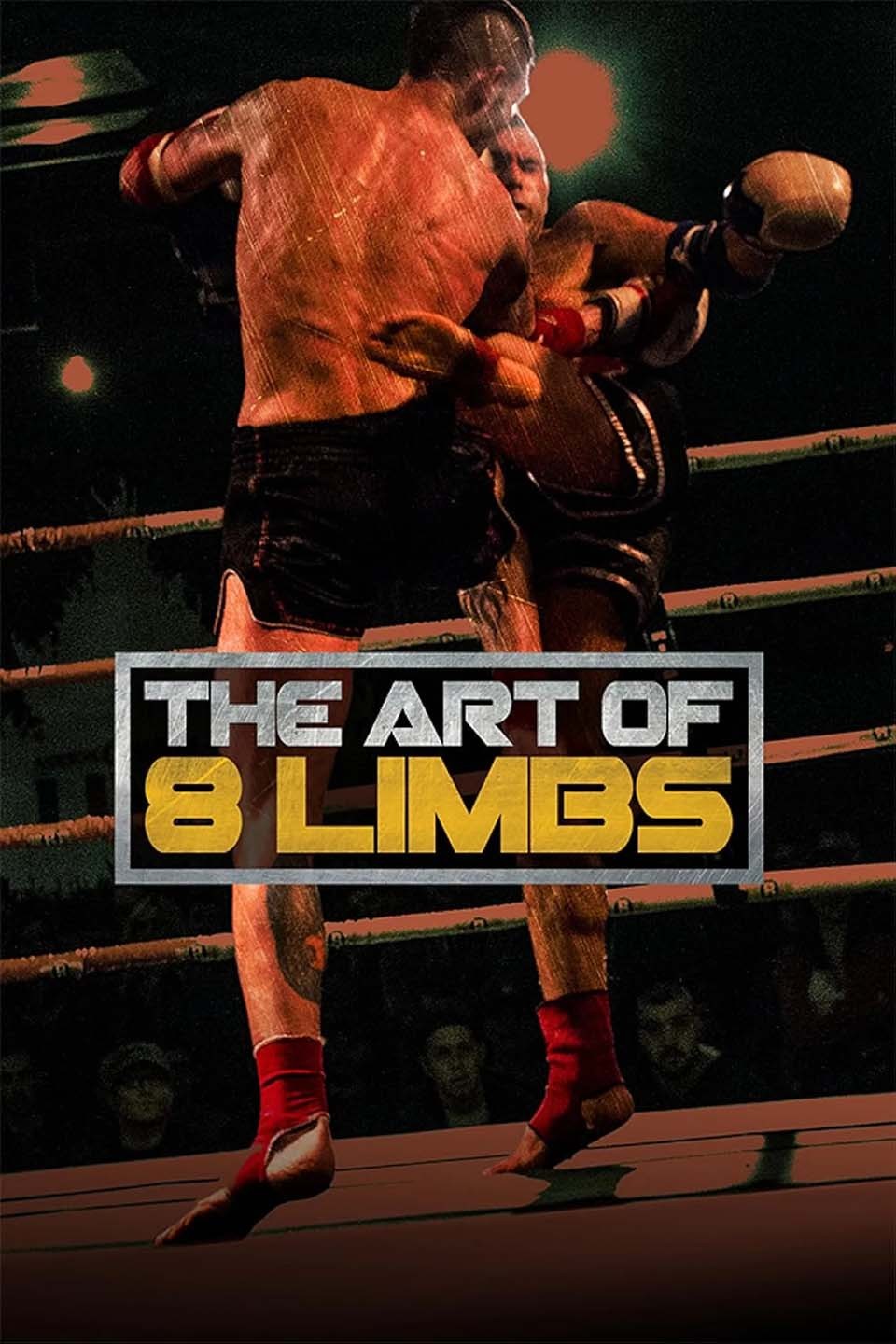 Art Of Eight Limbs Rotten Tomatoes