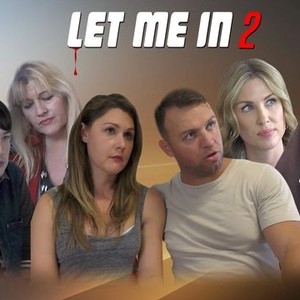 Let Me In 2 - Rotten Tomatoes