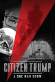 Citizen Trump: A One Man Show