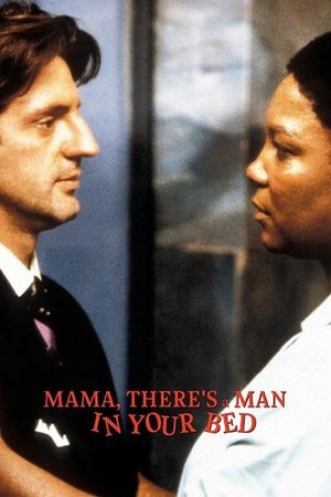 Mama, There's a Man in Your Bed poster