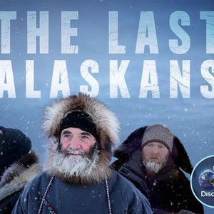 The Last Alaskans - Rotten Tomatoes