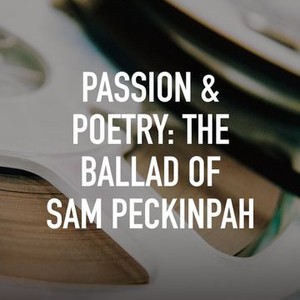 Passion & Poetry: The Ballad of Sam Peckinpah photo 6