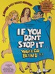 If You Don't Stop It, You'll Go Blind