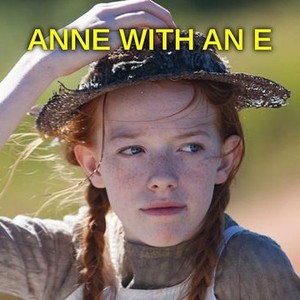 Anne With an E - Rotten Tomatoes