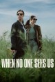 When No One Sees Us