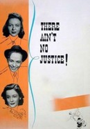There Ain't No Justice poster image