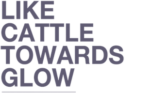 Like Cattle Towards Glow Logo