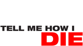Tell Me How I Die Logo