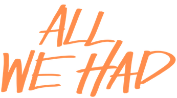 All We Had Logo
