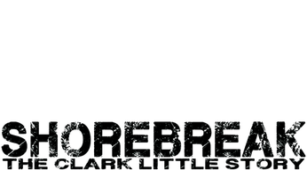 Shorebreak: The Clark Little Story Logo