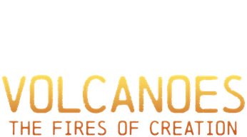 Volcanoes: The Fires of Creation 3D Logo