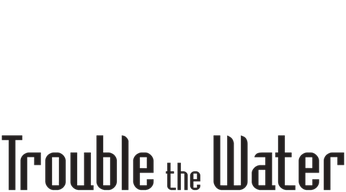 Trouble the Water Logo