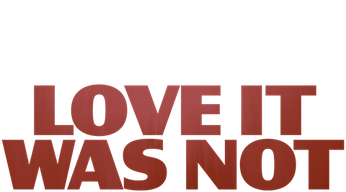 Love It Was Not (2021) Logo