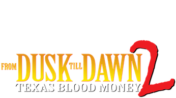 From Dusk Till Dawn 2: Texas Blood Money Logo