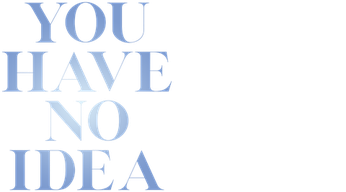 You Have No Idea Logo