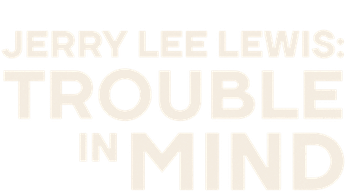 Jerry Lee Lewis: Trouble in Mind (2022) Logo