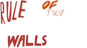Rule of Two Walls (2023) Logo