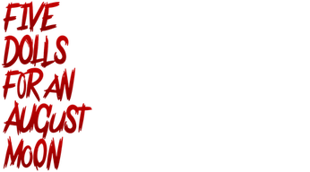 Five Dolls for an August Moon (1970) Logo