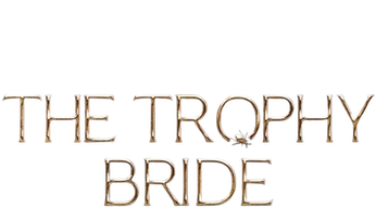 The Trophy Bride (2024) Logo