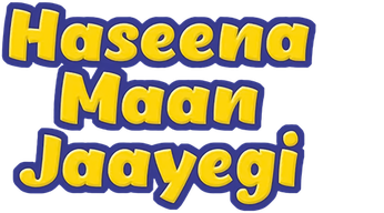Haseena Maan Jaayegi Logo