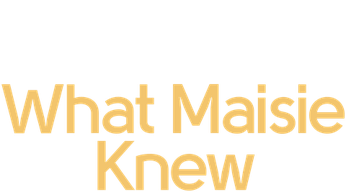 What Maisie Knew Logo