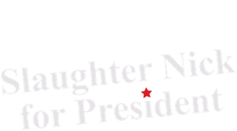 Slaughter Nick for President Logo
