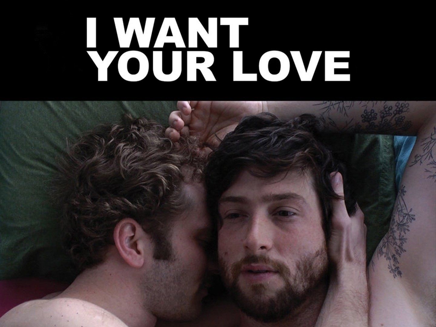 I Want Your Love | MovieTickets