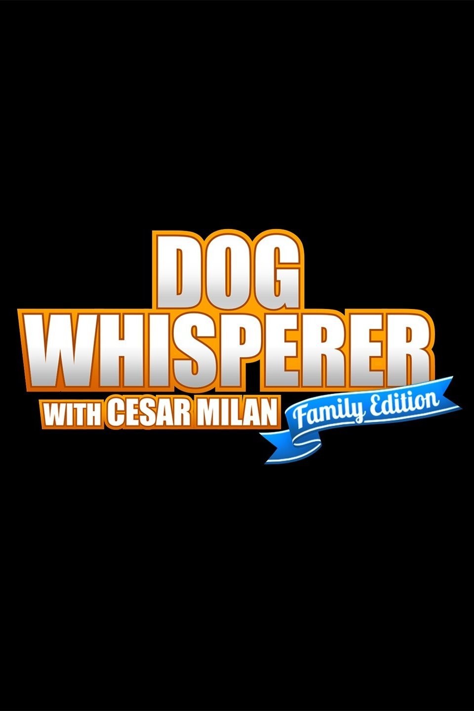 Dog Whisperer With Cesar Millan: Family Edition: Season 1 | Rotten Tomatoes