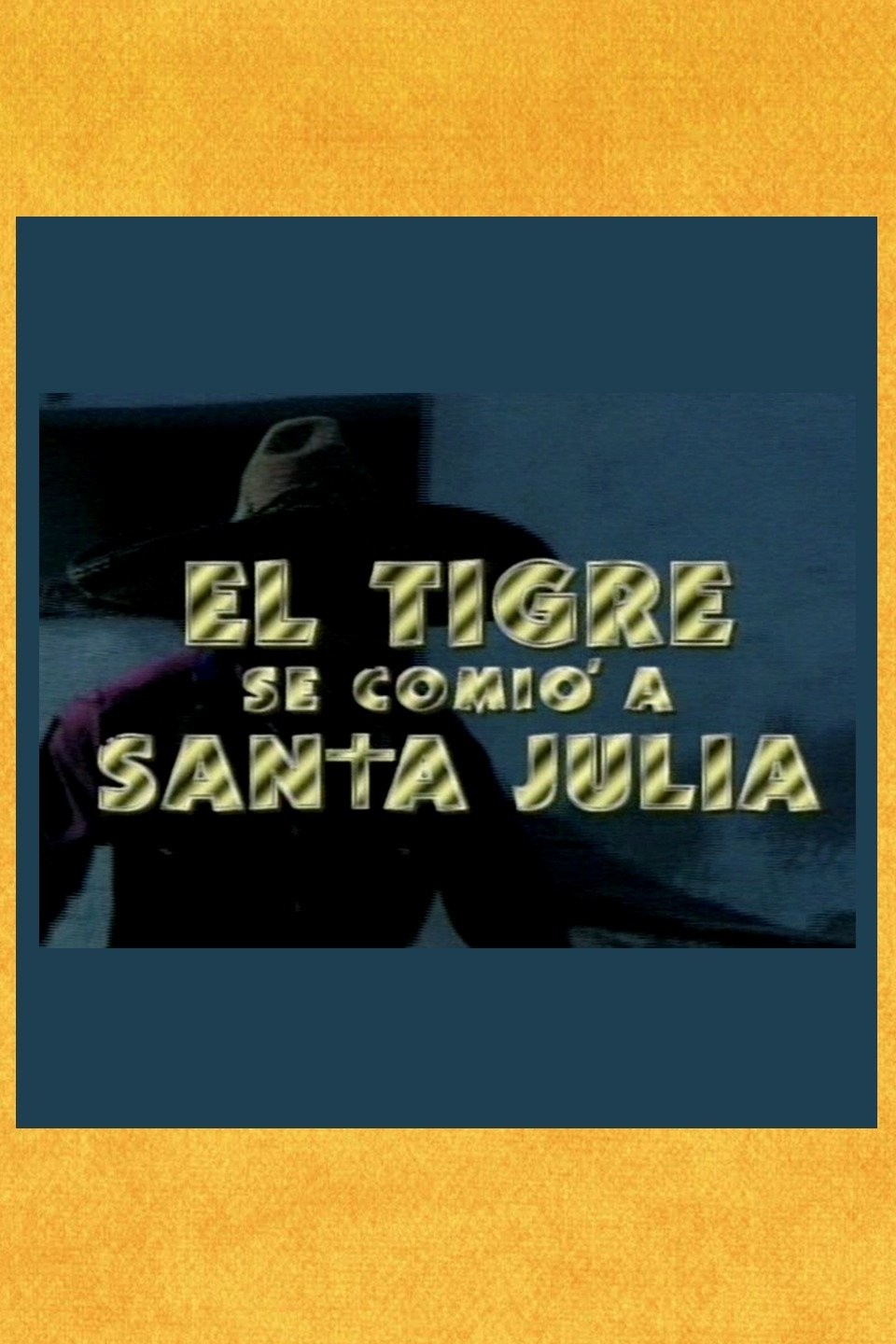 El Tigre se Comió a Santa Julia | Rotten Tomatoes