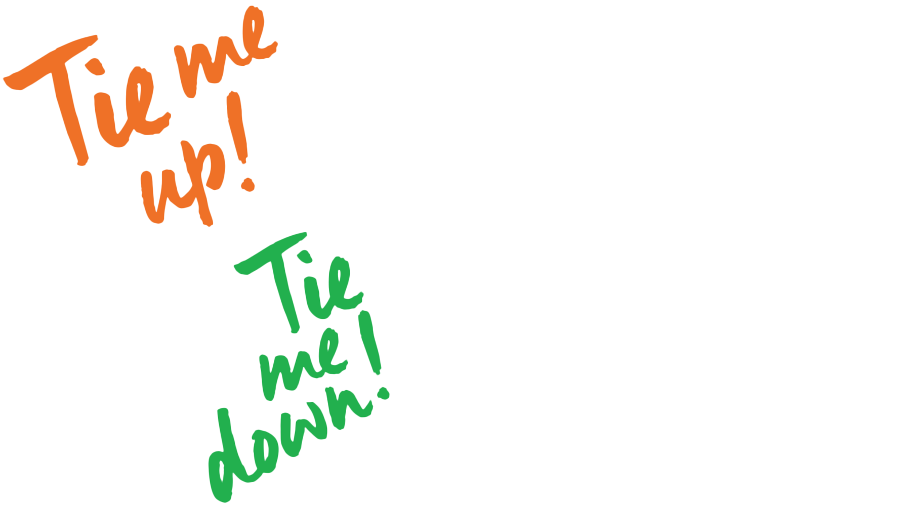 Tie Me Up! Tie Me Down! Logo