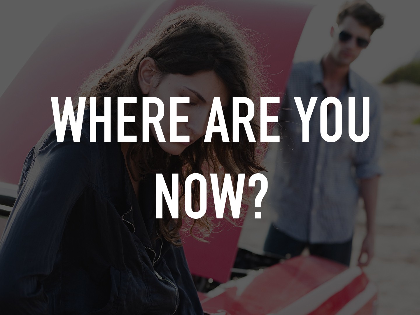 Where Are You Now? - Rotten Tomatoes