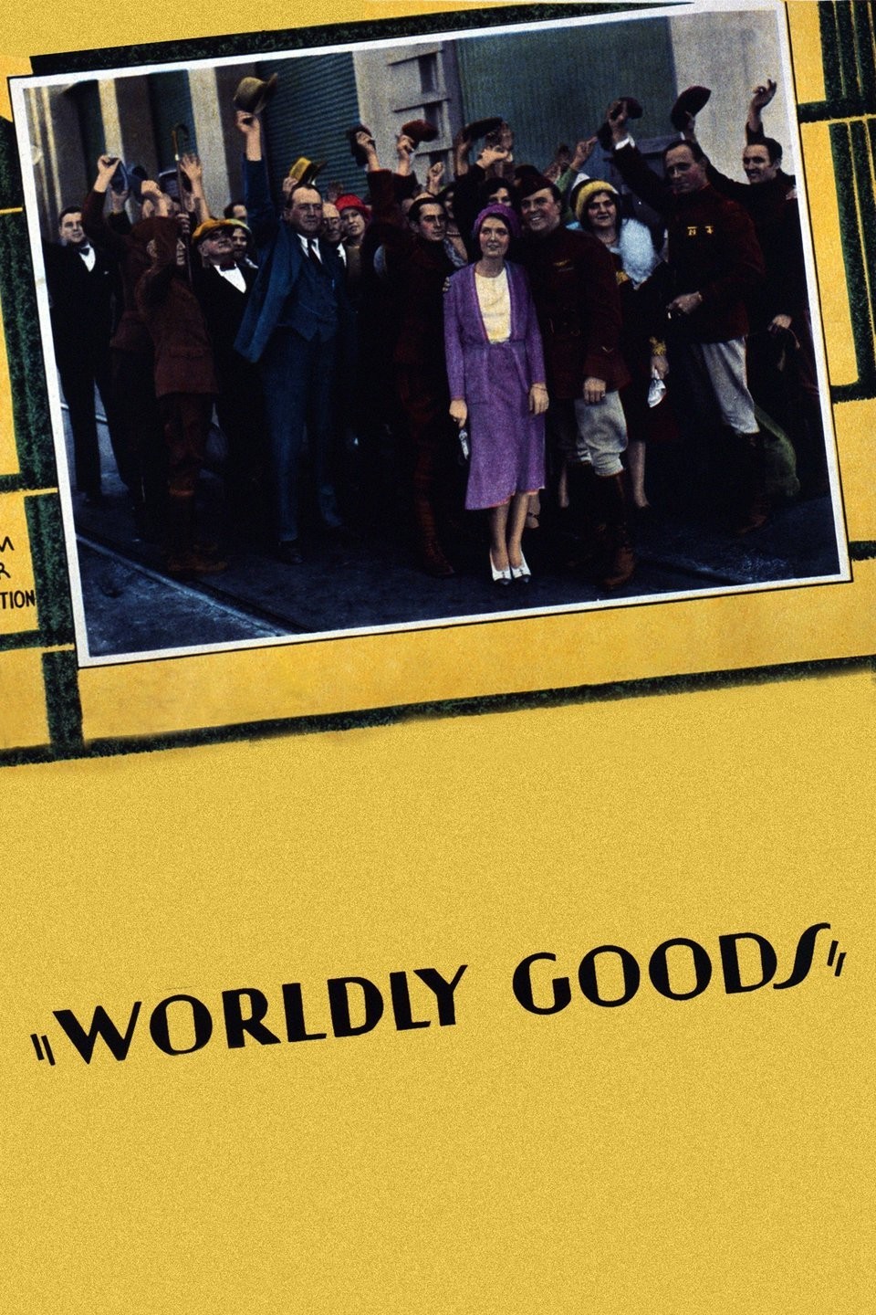 Worldly Goods Pictures Rotten Tomatoes