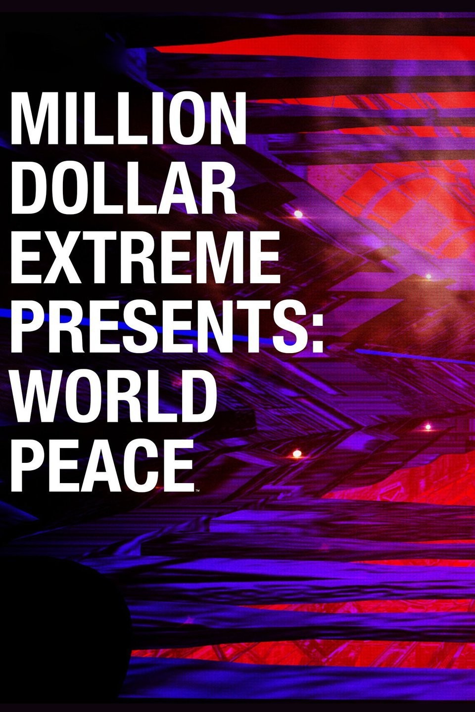 Million Dollar Extreme Presents: World Peace | Rotten Tomatoes