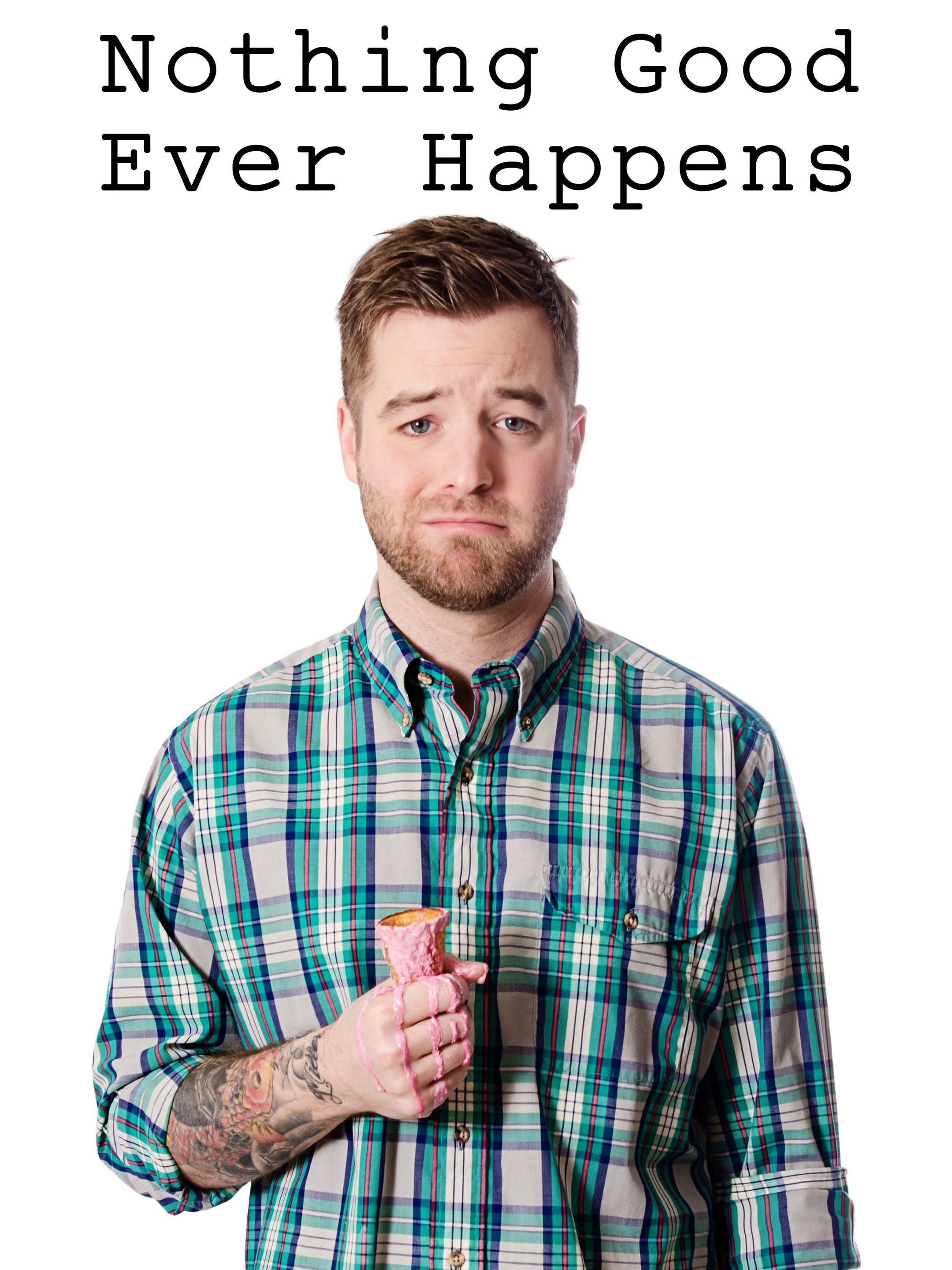 Nothing Good Ever Happens Pictures | Rotten Tomatoes