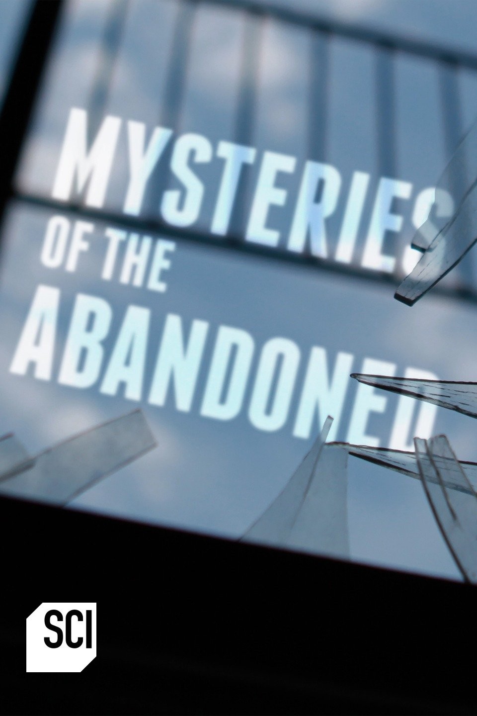 Mysteries of the Abandoned Season 1 Rotten Tomatoes