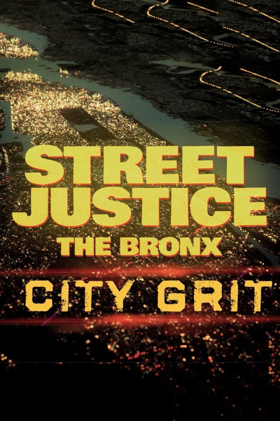 Street Justice: The Bronx City Grit Season 1