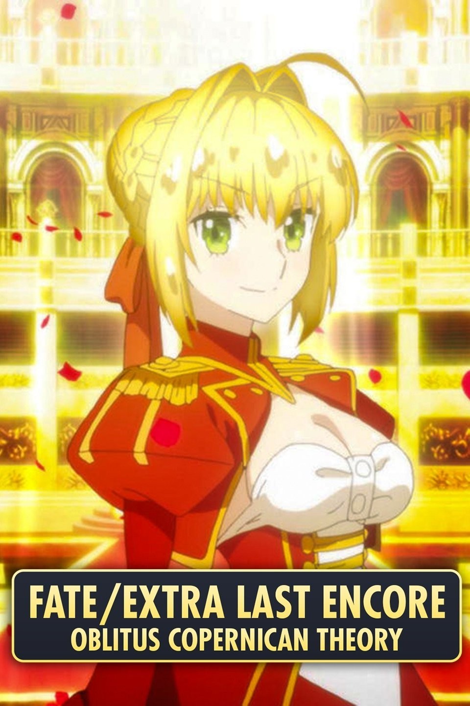 Fate/EXTRA Last Encore: Oblitus Copernican Theory | Rotten Tomatoes