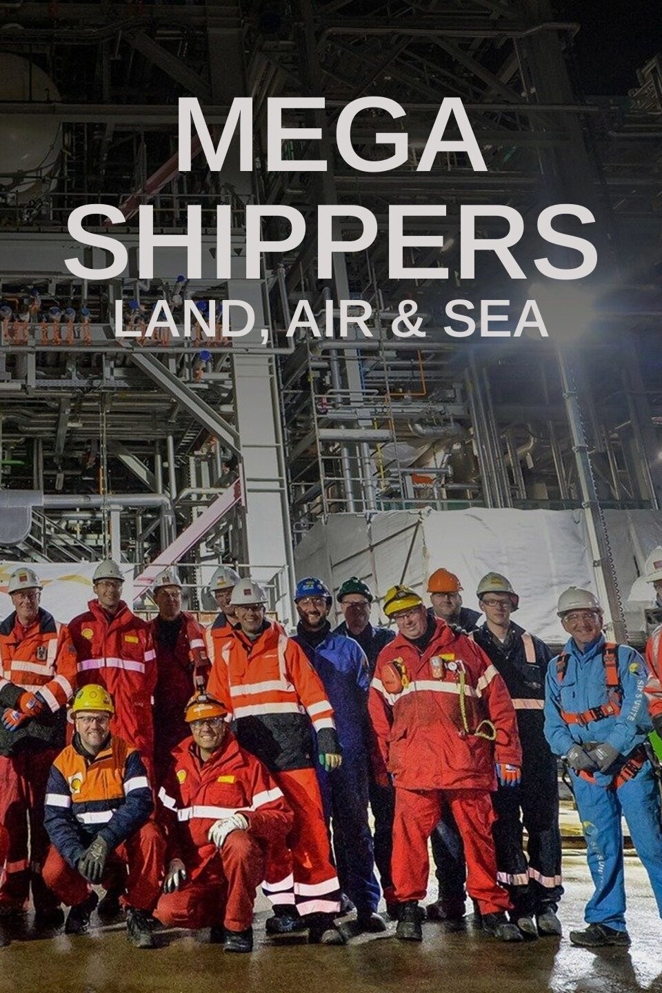 Mega Shippers: Land, Air & Sea Season 2 | Rotten Tomatoes