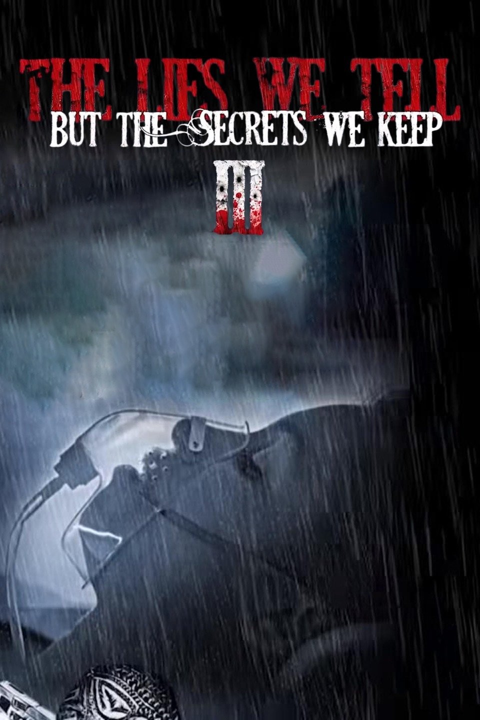 Lies We Tell The Secrets We Keep The Lies We Tell but the Secrets We Keep Part III Pictures | Rotten