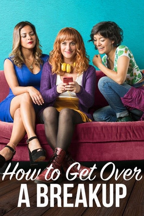 How to Get Over a Breakup', Netflix Film Review