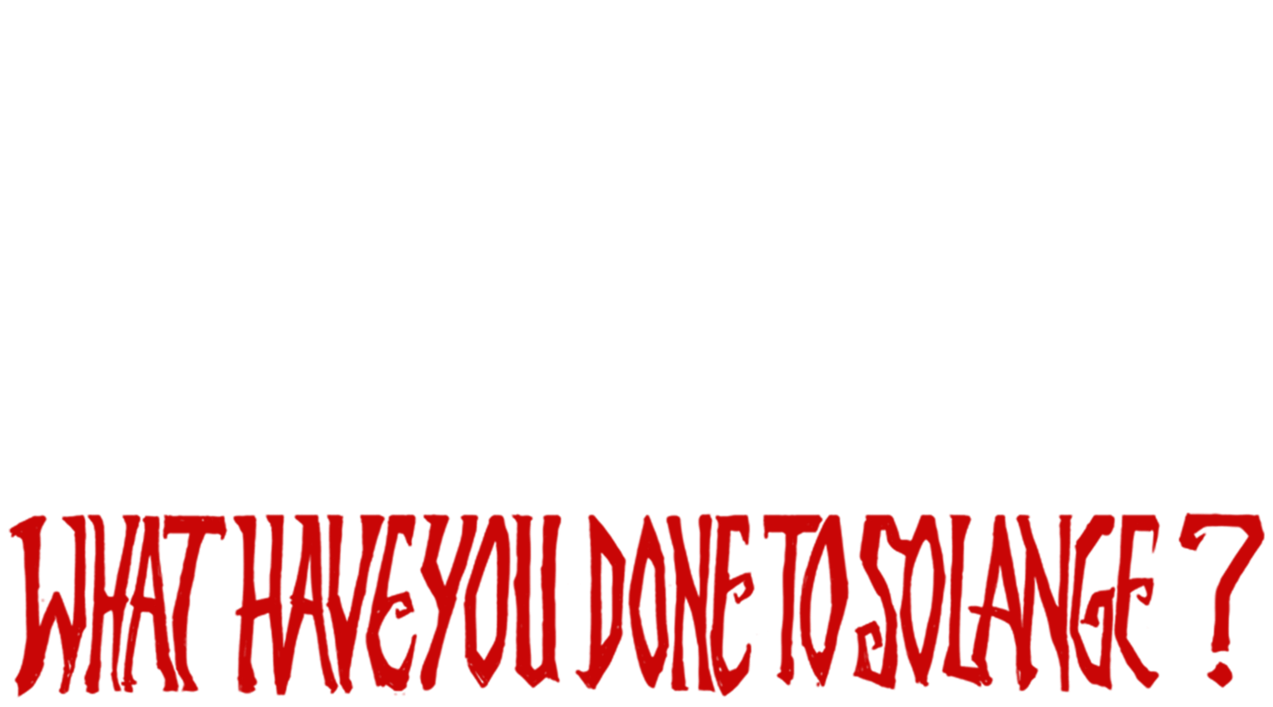 What Have You Done to Solange? Logo
