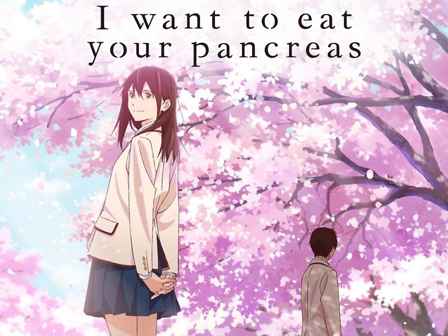 Kimi no Suizou wo Tabetai (I Want To Eat Your Pancreas