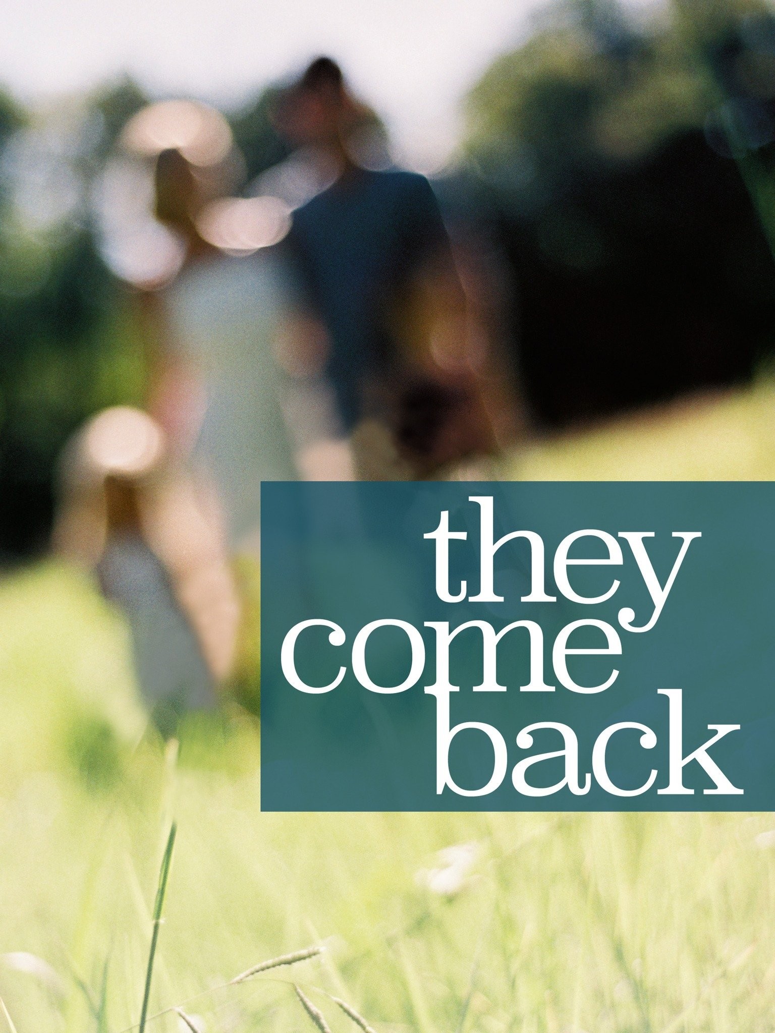 They Come Back Pictures | Rotten Tomatoes