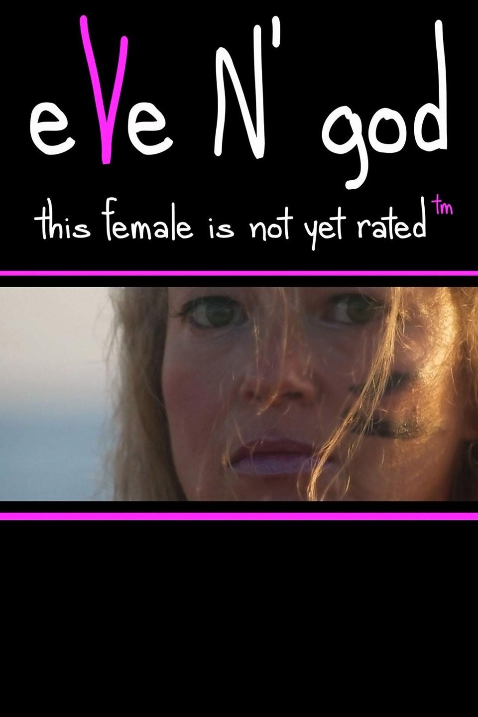 Eve N'God This Female Is Not Yet Rated | Rotten Tomatoes