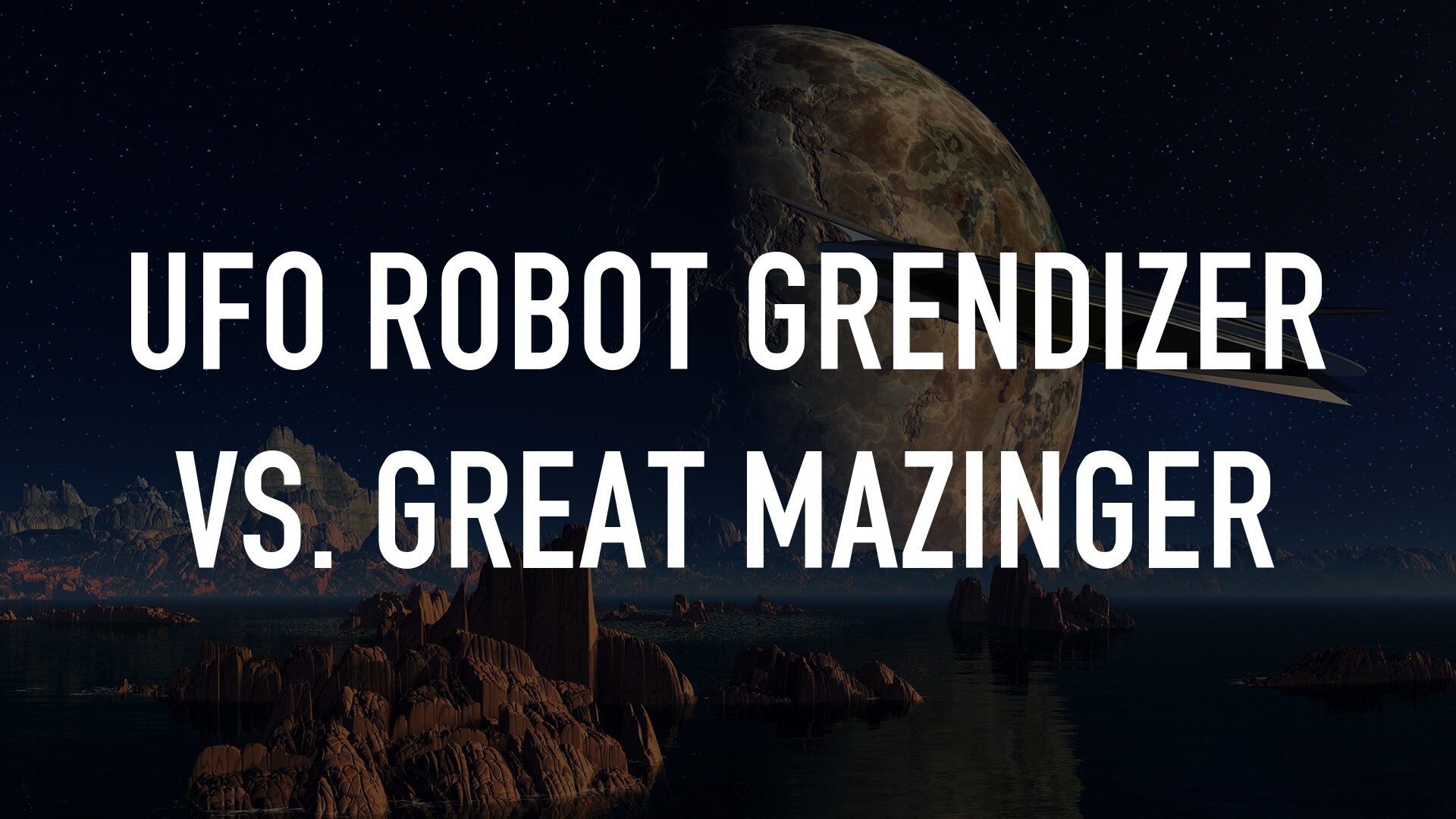 UFO Robot Grendizer vs. Great Mazinger