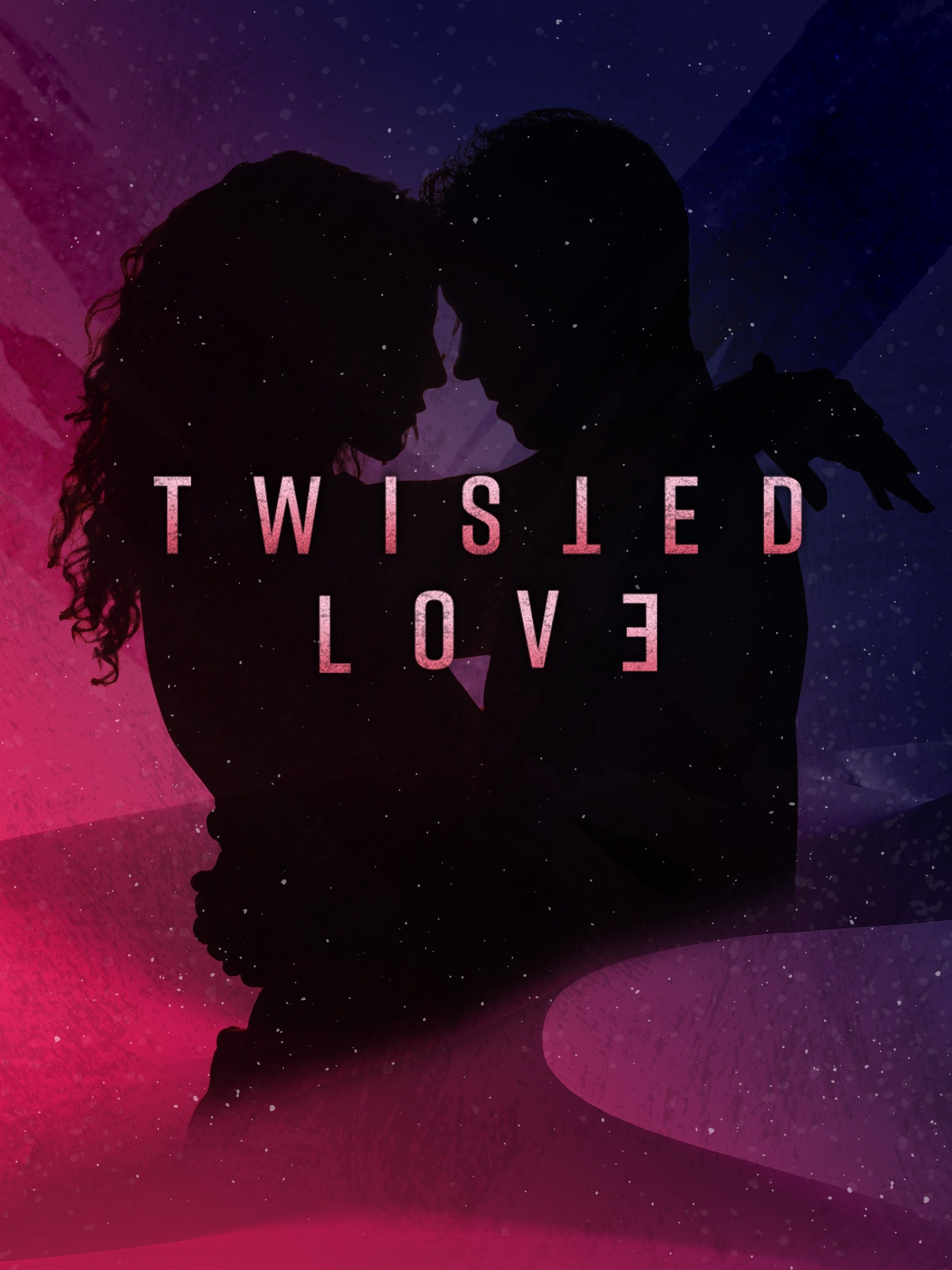 Twisted 1. Twisted love