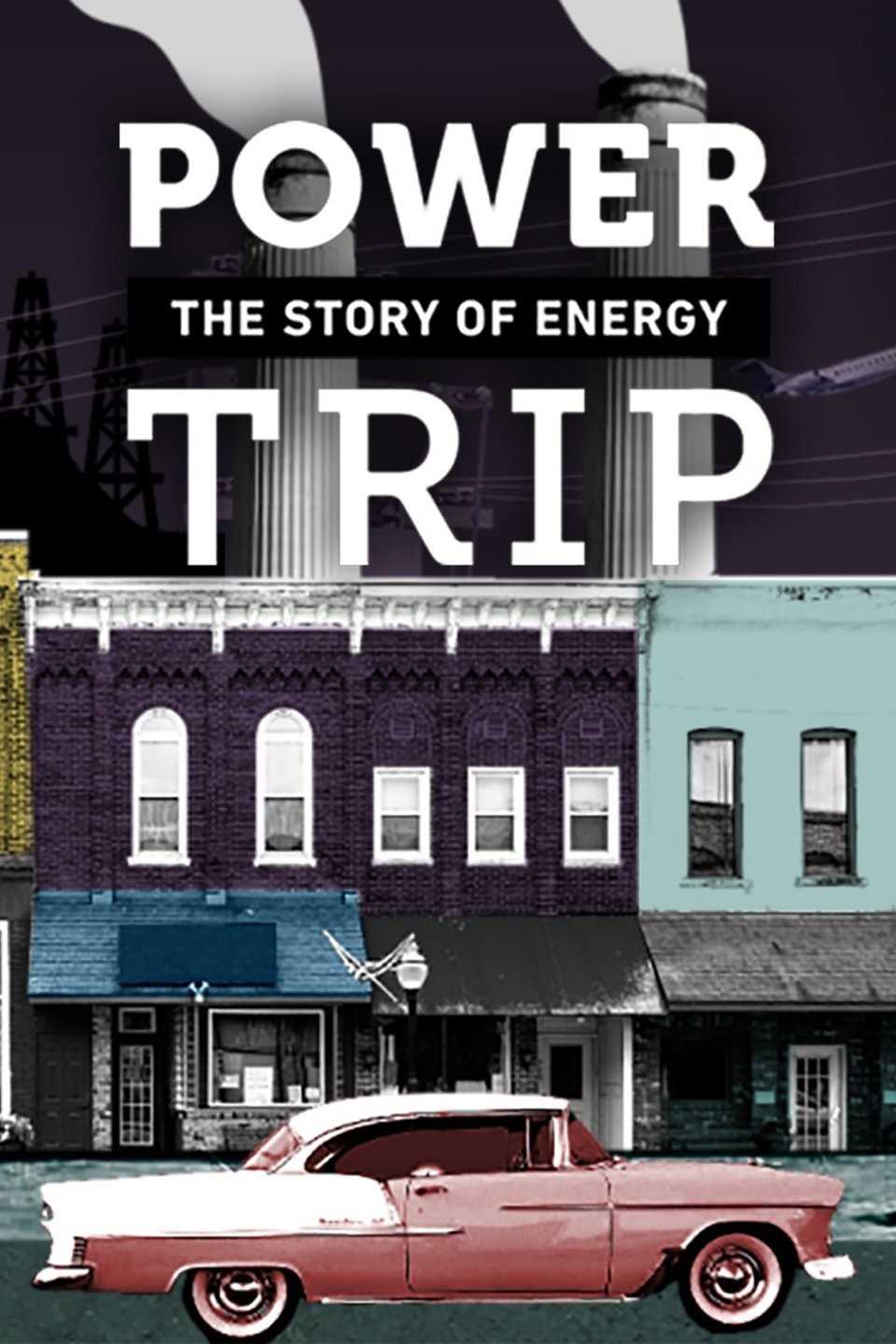 Power Trip: The Story of Energy