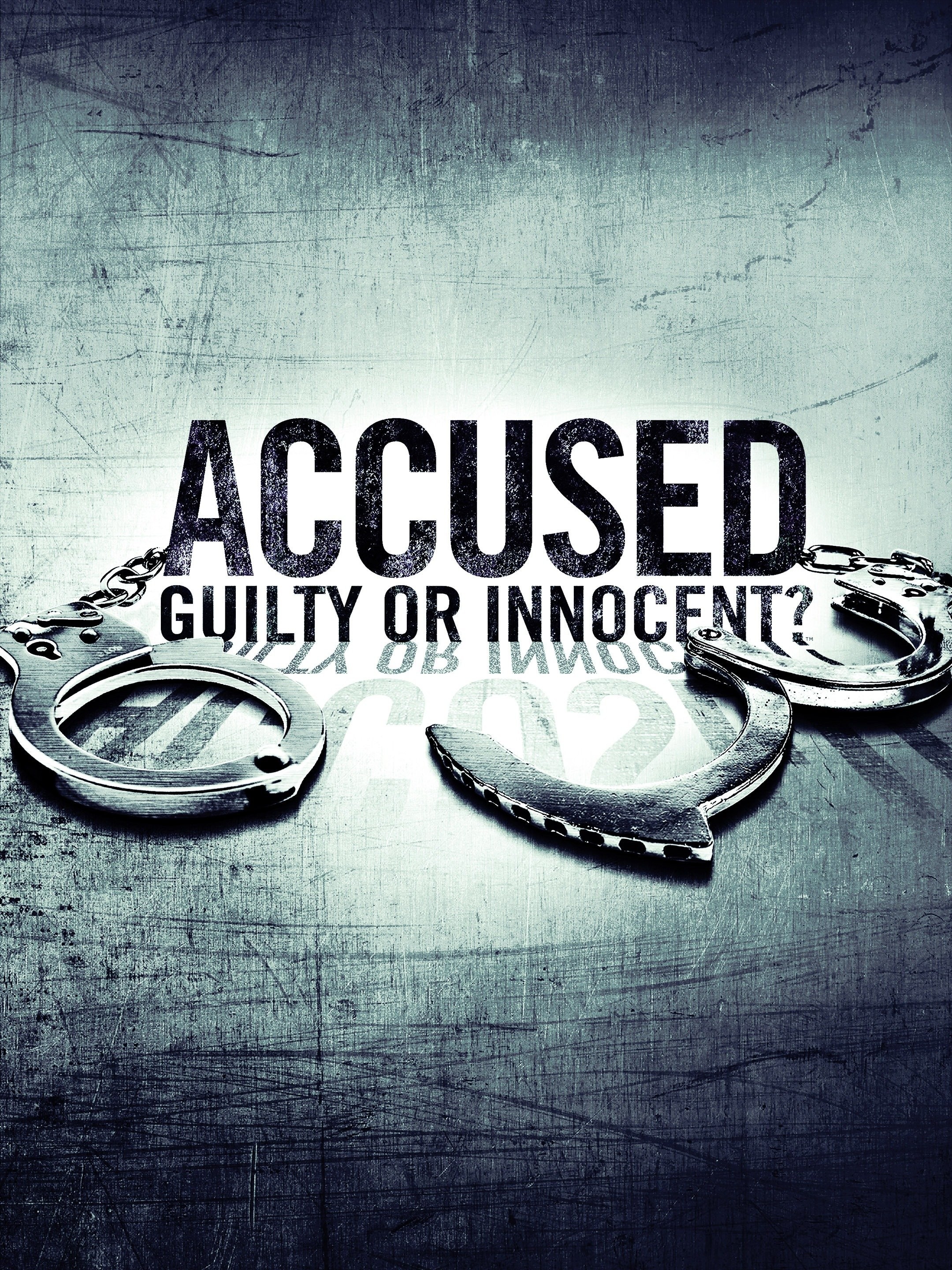 Accused: Guilty or Innocent? Season 1 | Rotten Tomatoes - Accused Guilty Or Innocent Season 1 Episode 6
