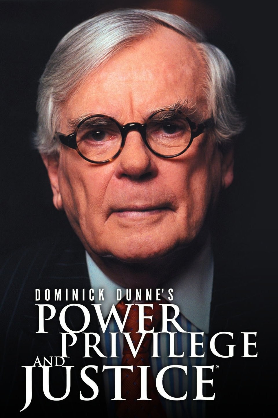Dominick Dunne: Power, Privilege & Justice | Rotten Tomatoes