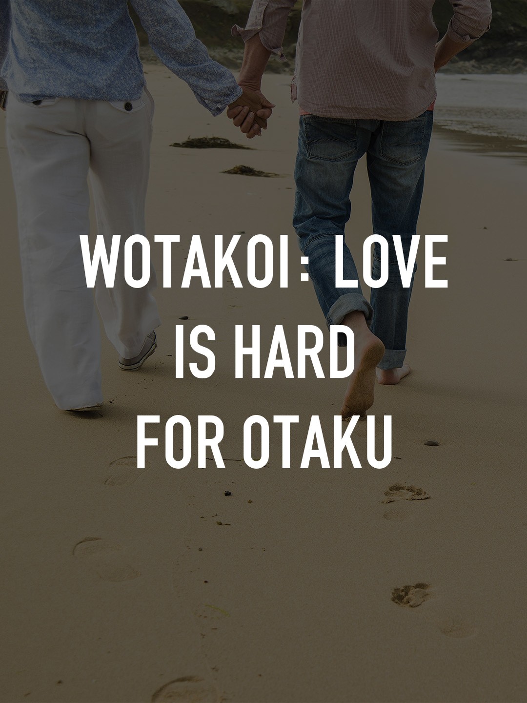 Wotakoi: Love Is Hard for Otaku - Rotten Tomatoes